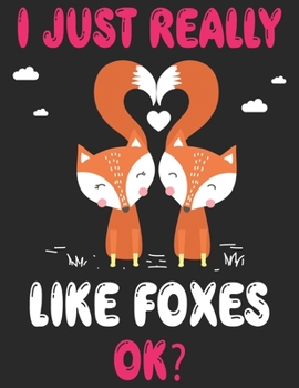 Paperback I Just Really Likes Foxes OK ?: Internet Address & Password Logbook For Foxes Lovers Book
