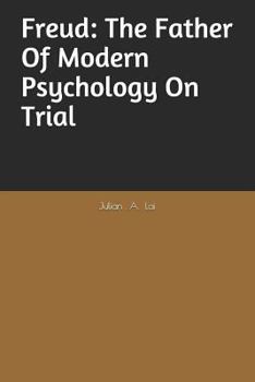 Paperback Freud: The father of modern psychology on trial Book