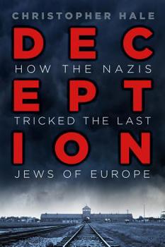 Hardcover Deception: How the Nazis Tricked the Last Jews of Europe Book