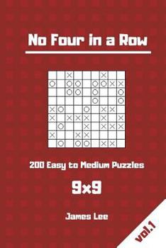 Paperback No Four in a Row Puzzles - 200 Easy to Medium 9x9 vol. 1 Book