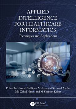 Hardcover Applied Intelligence for Healthcare Informatics: Techniques and Applications Book