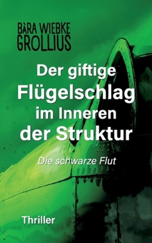 Paperback Der giftige Flügelschlag im Inneren der Struktur: Die schwarze Flut [German] Book