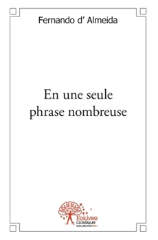 Paperback En une seule phrase nombreuse [French] Book