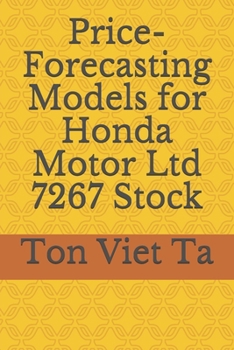 Price-Forecasting Models for Honda Motor Ltd 7267 Stock (Nikkei 225 Components)