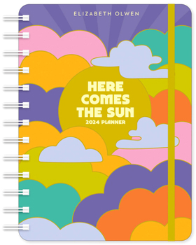Elizabeth Olwen 2024 Weekly Planner: Here Comes the Sun