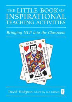 Hardcover The Little Book of Inspirational Teaching Activities: Bringing NLP Into the Classroom Book