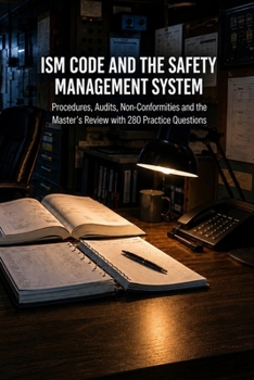 Paperback ISM Code and the Safety Management System: Procedures, Audits, Non-Conformities and the Master's Review with 280 Practice Questions Book