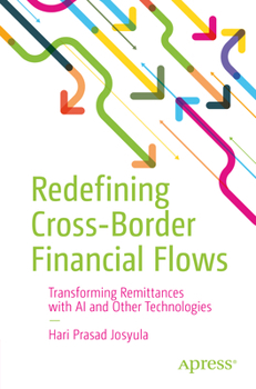 Redefining Cross Border Financial Flows: Transforming Remittances with AI, and Other Technology