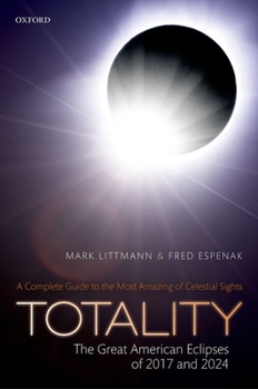 Hardcover Totality: The Great American Eclipses of 2017 and 2024 Book