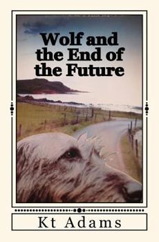 Paperback Wolf and the End of the Future Book