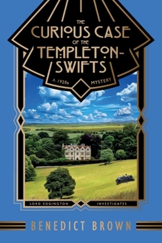 The Curious Case of the Templeton-Swifts: A 1920s Mystery - Book #6 of the Lord Edgington Investigates
