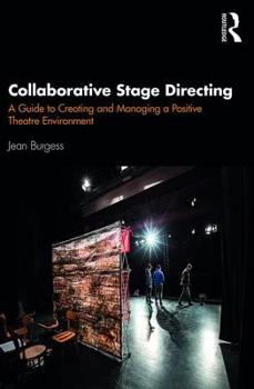 Paperback Collaborative Stage Directing: A Guide to Creating and Managing a Positive Theatre Environment Book