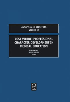 Hardcover Lost Virtue: Professional Character Development in Medical Education Book