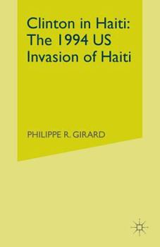 Paperback Clinton in Haiti: The 1994 US Invasion of Haiti Book