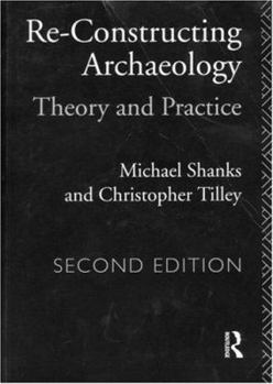 Paperback Re-Constructing Archaeology: Theory and Practice Book