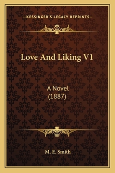 Paperback Love And Liking V1: A Novel (1887) Book