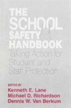 Paperback The School Safety Handbook: Taking Action for Student and Staff Protection Book