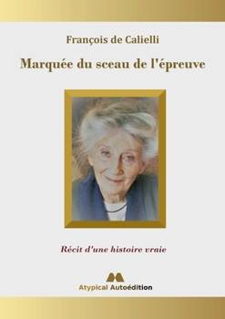Paperback Marquée du sceau de l'épreuve: Récit d'une histoire vraie [French] Book