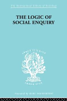 Paperback The Logic of Social Enquiry Book