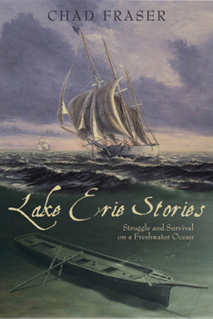 Paperback Lake Erie Stories: Struggle and Survival on a Freshwater Ocean Book