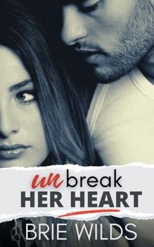 Paperback Unbreak Her Heart Book