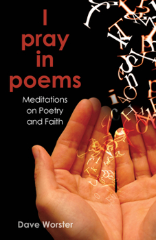 Paperback I Pray in Poems: Meditations on Poetry and Faith Book