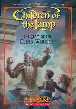 The Day of the Djinn Warriors - Book #4 of the Children of the Lamp