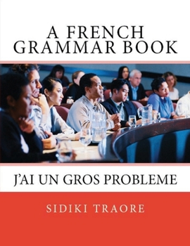 Paperback J'ai un gros probleme A French Grammar Book