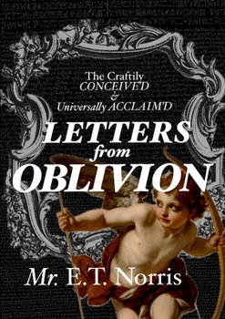 Paperback The Craftily CONCEIVE'D & Universally ACCLAIM'D: Letters from Oblivion Book