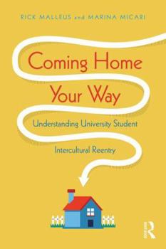 Paperback Coming Home Your Way: Understanding University Student Intercultural Reentry Book