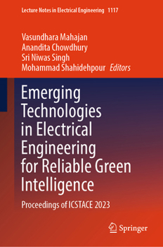 Hardcover Emerging Technologies in Electrical Engineering for Reliable Green Intelligence: Proceedings of Icstace 2023 Book