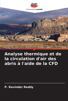 Analyse thermique et de la circulation d'air des abris à l'aide de la CFD (French Edition)