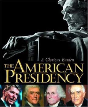 Hardcover The American Presidency, A Glorious Burden Book