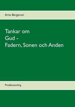 Paperback Tankar om Gud - Fadern, Sonen och Anden: Predikosamling [Swedish] Book
