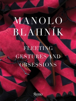 Hardcover Manolo Blahnik: Fleeting Gestures and Obsessions Book