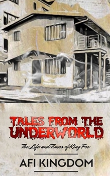 Paperback Tales from the Underworld: The Life and Times of King Fee Book