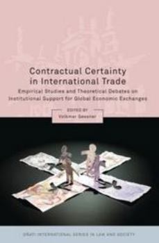 Contractual Certainty in International Trade: Empirical Studies and Theoretical Debates on Institutional Support for Global Economic Exchanges - Book  of the Oñati International Series in Law and Society