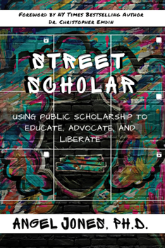 Paperback Street Scholar: Using Public Scholarship to Educate, Advocate, and Liberate Book