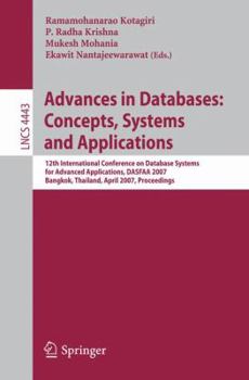 Paperback Advances in Databases: Concepts, Systems and Applications: 12th International Conference on Database Systems for Advanced Applications, Dasfaa 2007, B Book
