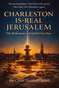 Paperback Charleston Is-Real Jerusalem: The Redemption of Gullah Geechee Book