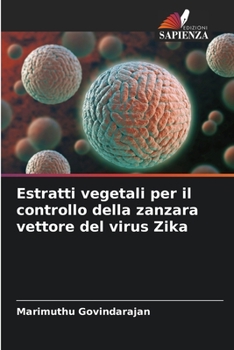 Paperback Estratti vegetali per il controllo della zanzara vettore del virus Zika [Italian] Book