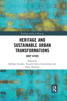 Paperback Heritage and Sustainable Urban Transformations: Deep Cities Book