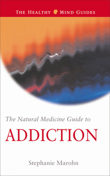 Paperback The Natural Medicine Guide to Addiction Book