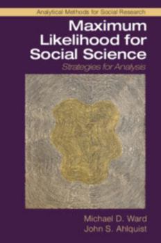 Paperback Maximum Likelihood for Social Science: Strategies for Analysis Book