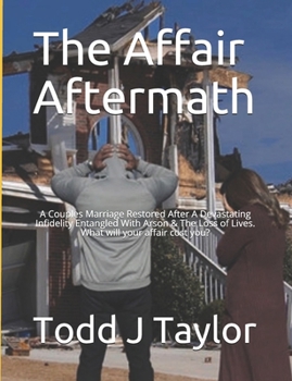 The Affair Aftermath: A Couples Marriage Restored After A Devastating Infidelity Entangled With Arosn & The Loss of Lives