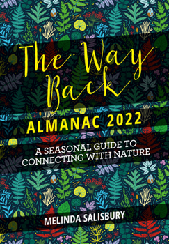 Hardcover The Way Back Almanac 2022: A Contemporary Seasonal Guide Back to Nature Book