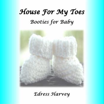 House For My Toes: Booties for Baby