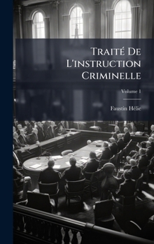 Hardcover TraitÃ(c) De L'instruction Criminelle [French] Book
