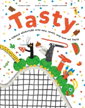 Hardcover Tasty: A Curious Adventure Into How, What, and Why We Taste Book