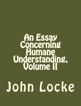 An Essay Concerning Humane Understanding: Volume 2, Books 3-4